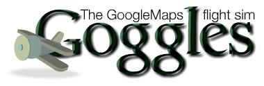 Goggles - The GoogleMaps flight sim